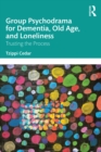 Image for Group Psychodrama for Dementia, Old Age, and Loneliness: Trusting the Process