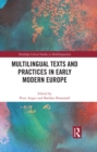 Image for Multilingual Texts and Practices in Early Modern Europe