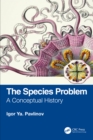 Image for The Species Problem: A Conceptual History