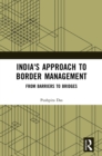 Image for India&#39;s Approach to Border Management: From Barriers to Bridges