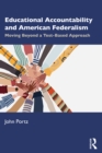 Image for Educational Accountability and American Federalism: Moving Beyond a Test-Based Approach