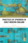 Image for Practices of Ephemera in Early Modern England