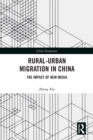 Image for Rural-Urban Migration in China: The Impact of New Media