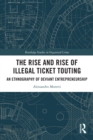 Image for The Rise and Rise of Illegal Ticket Touting: An Ethnography of Deviant Entrepreneurship