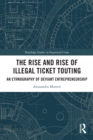 Image for The rise and rise of illegal ticket touting: an ethnography of deviant entrepreneurship