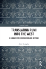 Image for Translating Rumi Into the West: A Linguistic Conundrum and Beyond