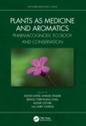 Image for Plants as Medicine and Aromatics: Pharmacognosy, Ecology and Conservation
