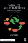 Image for Visualize your teaching: understand your style and increase your impact