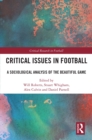 Image for Critical Issues in Football: A Sociological Analysis of the Beautiful Game