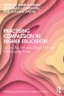 Image for Practising Compassion in Higher Education: Caring for Self and Others Through Challenging Times