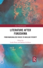 Image for Literature After Fukushima: From Marginalized Voices to Nuclear Futurity