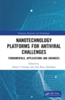 Image for Nanotechnology Platforms for Antiviral Challenges: Fundamentals, Applications and Advances
