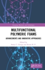 Image for Multifunctional Polymeric Foams: Advancements and Innovative Approaches