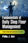 Image for Fundamentals of Daily Shop Floor Management: A Guide for Manufacturing Optimization and Excellence