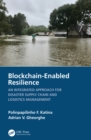Image for Blockchain-Enabled Resilience: An Integrated Approach for Disaster Supply Chain and Logistics Management