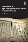 Image for A dictionary of high frequency function words in literary Chinese