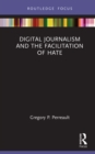 Image for Digital Journalism and the Facilitation of Hate