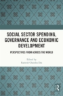 Image for Social Sector Spending, Governance and Economic Development: Perspectives from Across the World