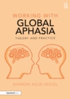Image for Working With Global Aphasia: Theory and Practice