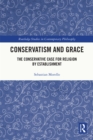 Image for Conservatism and Grace: The Conservative Case for Religion by Establishment