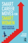 Image for Smart Career Moves for Smart Women: How to Succeed in Career Transitions