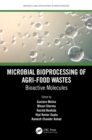 Image for Microbial Bioprocessing of Agri-Food Wastes. Bioactive Molecules