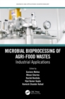 Image for Microbial Bioprocessing of Agri-Food Wastes. Industrial Applications