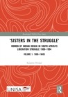 Image for &#39;Sisters in the Struggle&#39; Volume 1 1900-1940S: Women of Indian Origin in South Africa&#39;s Liberation Struggle 1900-1994
