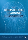 Image for The Behavioural Learning Classroom: Making Our School More Effective and Compassionate Through the Findings of Behavioural Science