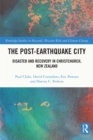 Image for The Post-Earthquake City: Disaster and Recovery in Christchurch, New Zealand