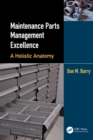 Image for Maintenance Parts Management Excellence: A Holistic Anatomy
