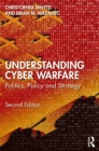 Image for Understanding Cyber-Warfare: Politics, Policy and Strategy