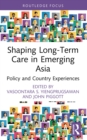 Image for Shaping Long-Term Care in Emerging Asia: Policy and Country Experiences