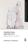 Image for Sverre Fehn and the City: Rethinking Architecture&#39;s Urban Premises
