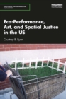 Image for Eco-Performance, Art, and Spatial Justice in the US