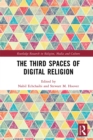 Image for The Thirdspaces of Digital Religion : 11