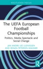 Image for The UEFA European Football Championships: Politics, Media Spectacle and Social Change