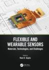Image for Flexible and Wearable Sensors: Materials, Technologies, and Challenges