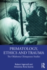 Image for Primatology, Ethics and Trauma: The Oklahoma Chimpanzee Studies