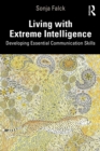 Image for Living With Extreme Intelligence: Developing Essential Communication Skills