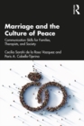 Image for Marriage and the Culture of Peace: Communication Skills for Families, Therapists, and Society