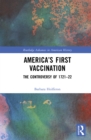 Image for America&#39;s First Vaccination: The Controversy of 1721-22