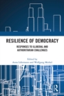 Image for Resilience of democracy  : responses to illiberal and authoritarian challenges