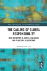 Image for The Calling of Global Responsibility: New Initiatives in Justice, Dialogues and Planetary Realizations