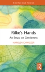 Image for Rilke&#39;s Hands: An Essay on Gentleness