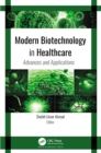 Image for Modern Biotechnology in Healthcare: Advances and Applications