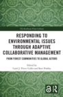 Image for Responding to Environmental Issues Through Adaptive Collaborative Management: From Forest Communities to Global Actors