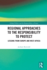 Image for Regional Approaches to the Responsibility to Protect: Lessons from Europe and West Africa