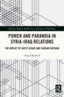 Image for Power and Paranoia in Syria-Iraq Relations: The Impact of Hafez Assad and Saddam Hussain