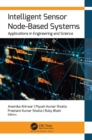 Image for Intelligent Sensor Node-Based Systems: Applications in Engineering and Science